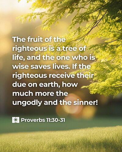 Proverbs 11:30-31 Bible verse of the day
