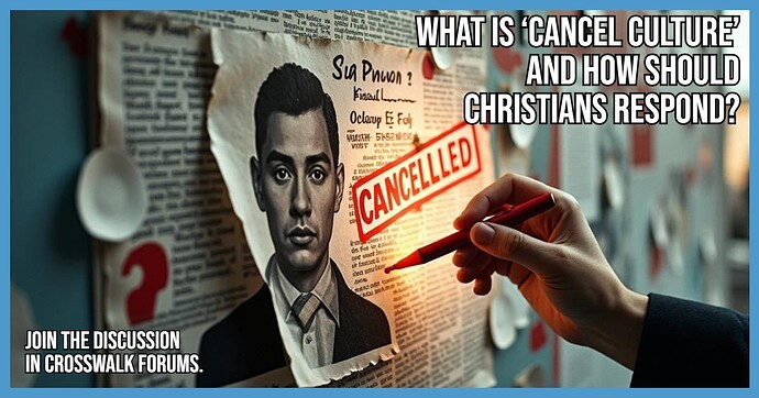 What Is Cancel Culture and How Should Christians Respond