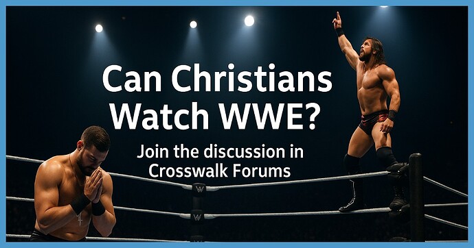 Can Christians Watch WWE What About Christian Wrestlers