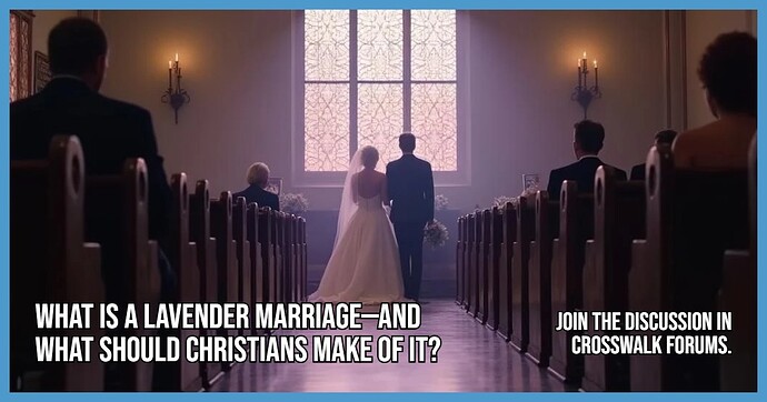 What Is a Lavender Marriage And What Should Christians Make of It
