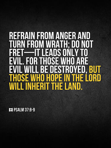 Psalm 37:8-9 verse of the day