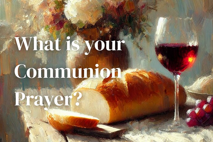 What is Your Communion Prayer