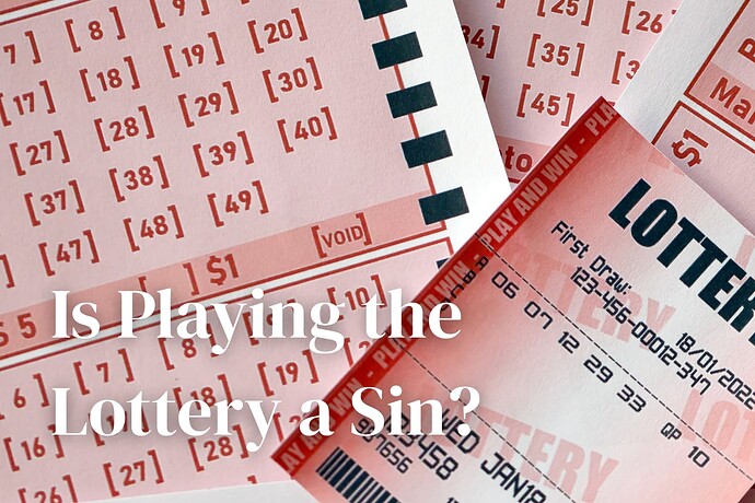 Lottery Tickets saying "Is playing the lottery a sin?"
