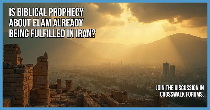 Is Biblical Prophecy About Elam Already Being Fulfilled in Iran