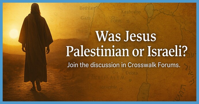 Was Jesus Palestinian or Israeli