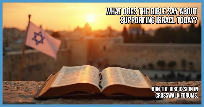 What Does the Bible Say About Supporting Israel Today