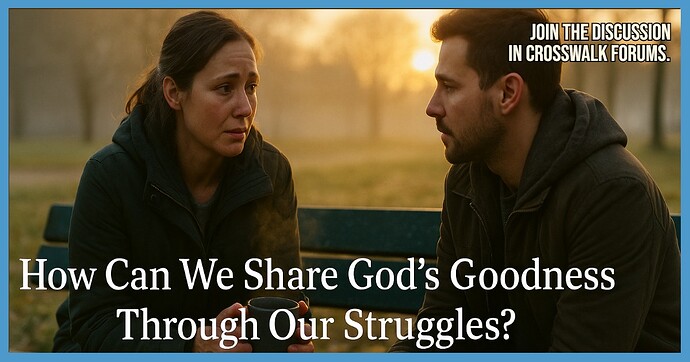 sharing-gods-goodness-through-struggles