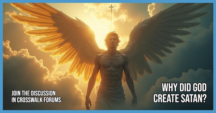 Why Did God Create Satan