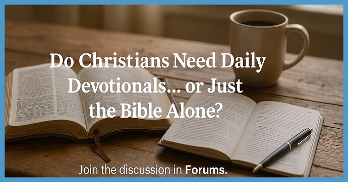 bible-vs-devotionals-debate