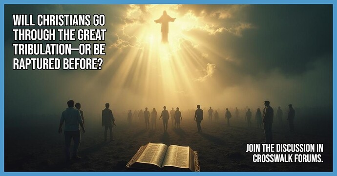 Will Christians Go Through the Great Tribulation or Be Raptured Before