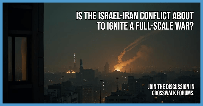 Is the Israel-Iran Conflict About to Ignite a Full-Scale War