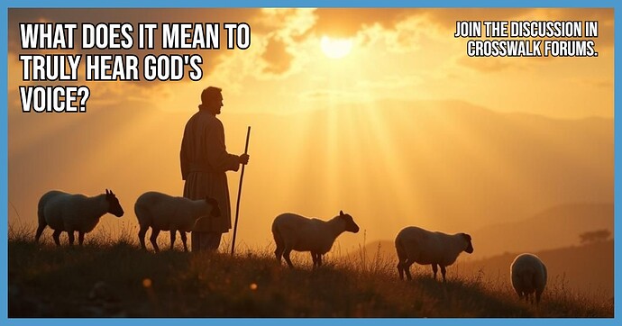 What Does It Mean to Truly Hear God's Voice