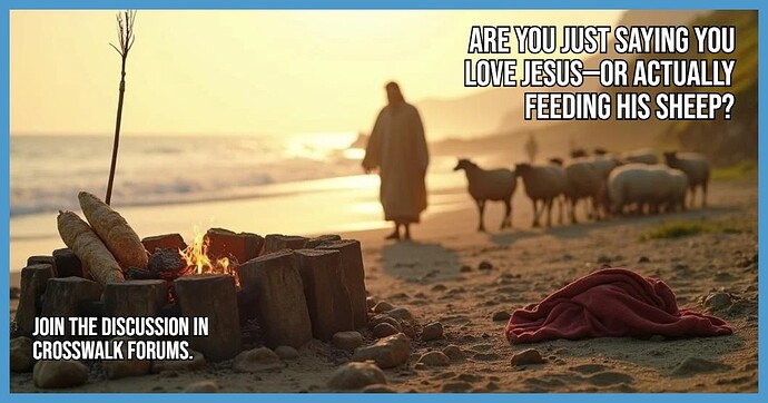 Are You Just Saying You Love Jesus Or Actually Feeding His Sheep