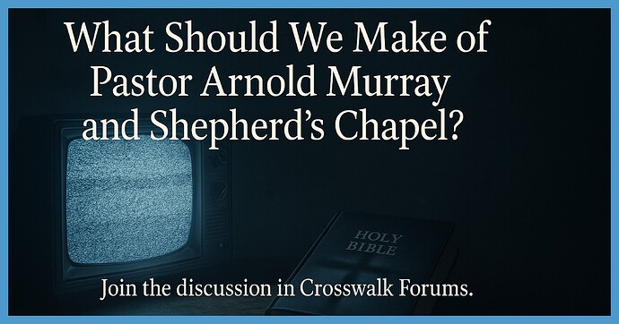 What Should We Make of Pastor Arnold Murray and Shepherds Chapel