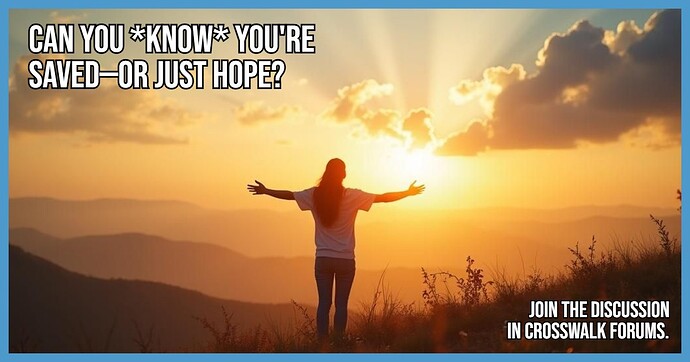 How Can I Have Assurance of Salvation